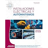 Instalaciones el&eacute;ctricas y automatismos 2.&ordf; edici&oacute;n 2025 (Instalaci&oacute;n y Mantenimiento)