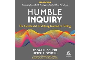 Humble Inquiry (3rd Edition): The Gentle Art of Asking Instead of Telling