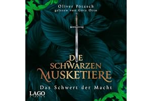 Das Schwert der Macht: Die Schwarzen Musketiere, Band 2