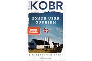 Sonne über Gudhjem: Ein Bornholm-Krimi - Der Spiegel Bestseller-Autor, bekannt von den Kluftinger-Krimis (Lennart Ipsen, Band 1)