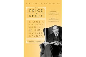 The Price of Peace: Money, Democracy, and the Life of John Maynard Keynes