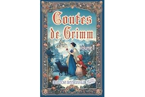 Contes de Grimm - Volume 1: Édition intégrale des 254 contes des frères Grimm au format premium pour les élèves et tout public