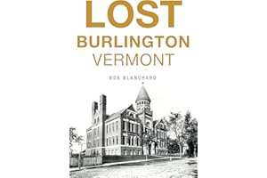 Lost Burlington, Vermont