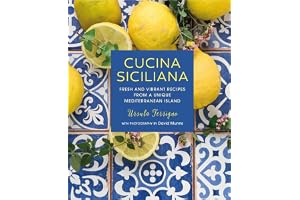 Cucina Siciliana: Fresh and Vibrant Recipes from a Unique Mediterranean Island