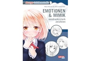 Manga-Zeichenstudio: Emotionen und Mimik ausdrucksstark zeichnen: Highlight-Band vom Meister aller Zeichenkurse Hikaru Hayashi! | Anime und Manga zeichnen lernen für Anfänger und Fortgeschrittene