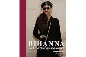 Rihanna: and the clothes she wears (the clothes they wear)