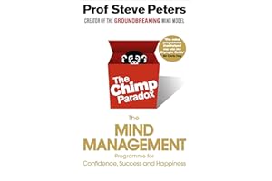 The Chimp Paradox: The Acclaimed Mind Management Programme to Help You Achieve Success, Confidence and Happiness