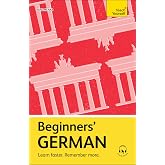 Beginners' German: Learn faster. Remember more.