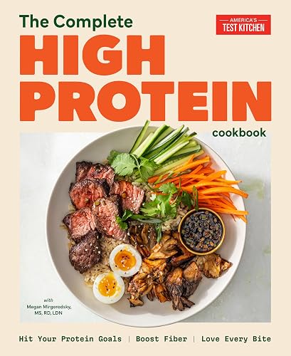 The Complete High-Protein Cookbook: Hit Your Protein Goals, Boost Fiber, Love Every Bite