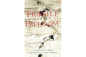 Fragile Freedom: A young woman's unlikely emancipation in post-Soviet Azerbaijan