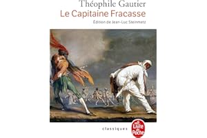 Le capitaine Fracasse : Préface dde François Nourissier : Commentaires & notes de Jean-Luc Steinwtz : Collection : Le livre de poche n° 6138 en 570 pages
