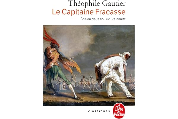 Le capitaine Fracasse : Préface dde François Nourissier : Commentaires & notes de Jean-Luc Steinwtz : Collection : Le livre de poche n° 6138 en 570 pages
