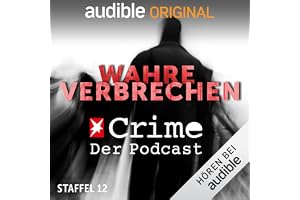 Wahre Verbrechen. Der Stern Crime Podcast: Staffel 12