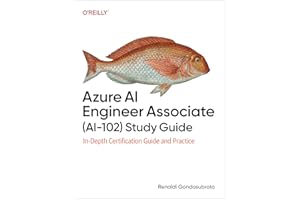 Azure Ai Engineer Associate Ai-102 Study Guide: In-depth Certification Guide and Practice