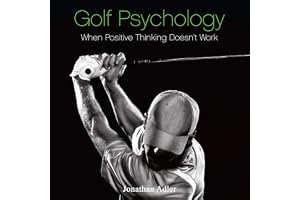 Golf Psychology - When Positive Thinking Doesn't Work