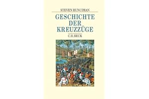 Geschichte der Kreuzzüge: Sonderausgabe in einem Band ohne Quellen- und Literaturangaben (Beck's Historische Bibliothek)