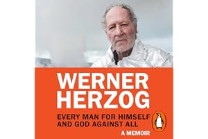 Every Man for Himself and God Against All: A Memoir