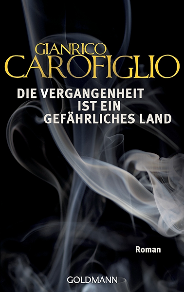 Die Vergangenheit Ist Ein Gefahrliches Land Roman Ebook Carofiglio Gianrico Eisele Julia Amazon De Kindle Shop