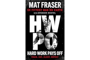 Hard Work Pays Off: Transform Your Body and Mind with CrossFit’s Five-Time Fittest Man on Earth
