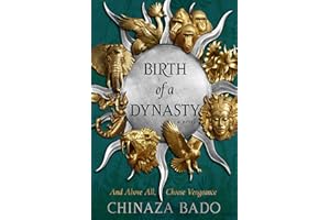 Birth of a Dynasty: An Epic Fantasy Novel of Vengeance, Power, and Prophecy in a Land of Giants and Dark Magic Based on West African Legends (Birth of a Dynasty, 1)