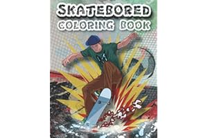 Skateboard Coloring Book: A Collection of Skateboarding Coloring Pages, Skateboard Coloring Book For Skateboard Lovers, Boys, Girls, Kids, Men, Teens...,( Best gift for kids all ages )