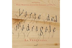 L’Arte Del Madrigale / La Venexiana