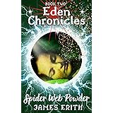 Spider Web Powder: Eden Chronicles, Book Two