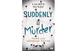 Suddenly a Murder - Mord auf Ashwood Manor: Ein wendungsreicher Locked-Room-Krimi für Leser:innen ab 14