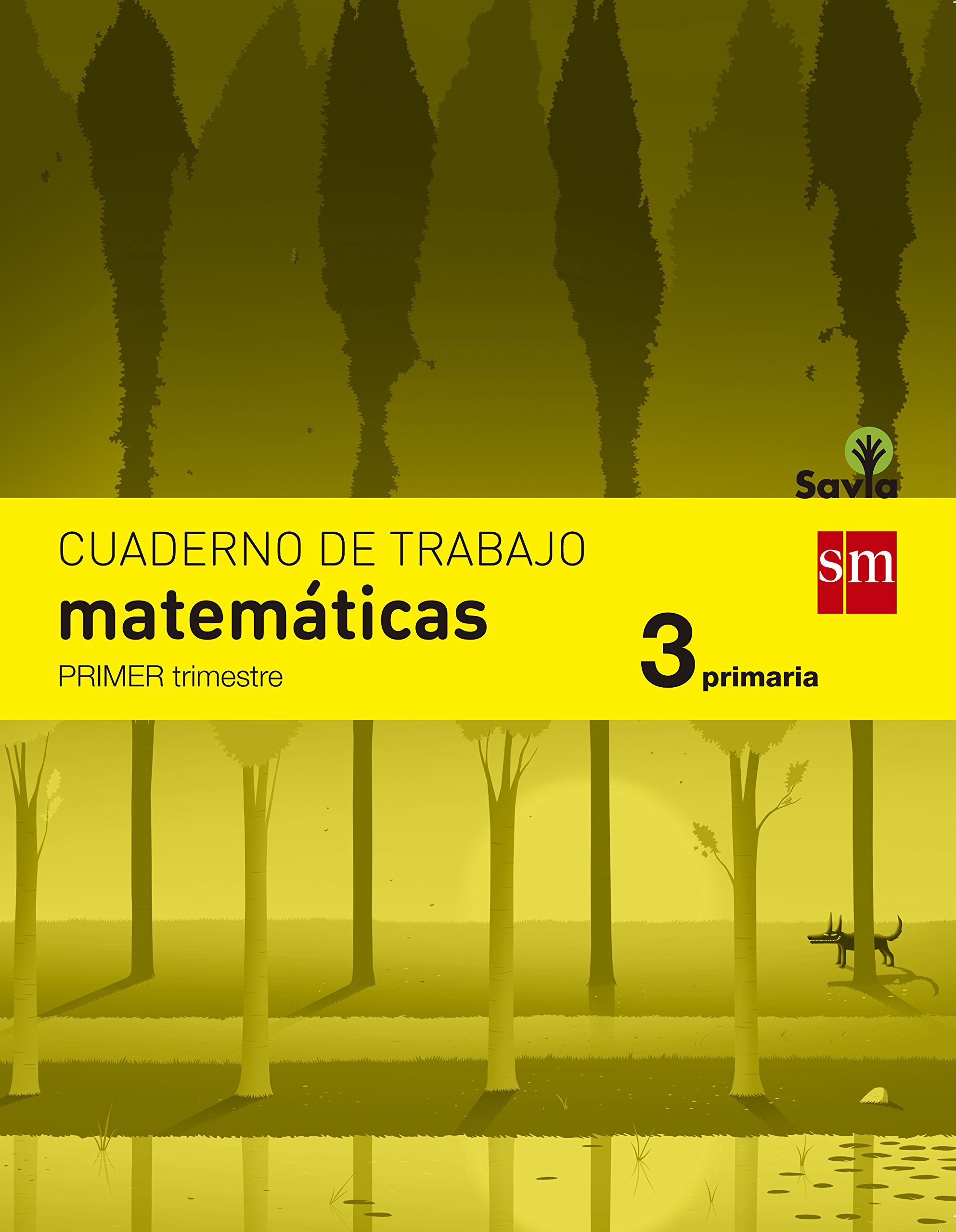 Cuaderno de matemáticas. 3 Primaria, 1 Trimestre. Savia