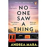 No One Saw a Thing: The No.1 Sunday Times bestselling Richard and Judy Book Club psychological thriller