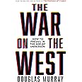 The War on the West: How to Prevail in the Age of Unreason