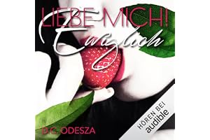 LIEBE MICH! Ewiglich - Verbotener Liebesroman: LIEBE MICH! 2