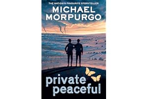 Private Peaceful: A poignant children’s novel set during the First World War, from the bestselling author of War Horse