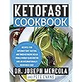 Ketofast Cookbook: Recipes for Intermittent Fasting and Timed Ketogenic Meals from a World-Class Doctor and an Internationally Renowned Chef