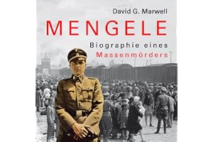 Mengele: Biographie eines Massenmörders