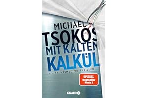Mit kaltem Kalkül: Ein Rechtsmedizin-Thriller | SPIEGEL Bestseller (Die Sabine Yao-Reihe, Band 2)
