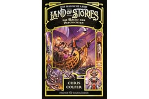 Land of Stories: Das magische Land – Die Macht der Geschichten: Abenteuerserie ab 10 Jahren voller Magie und Märchen (»Land of Stories«-Serie, Band 5)