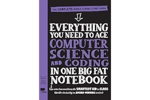 Everything You Need to Ace Computer Science and Coding in One Big Fat Notebook