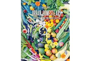 Urban Homesteads: How to Live a More Sustainable Lifestyle