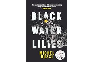 Black Water Lilies: 'A dazzling, unexpected and haunting masterpiece' Daily Mail