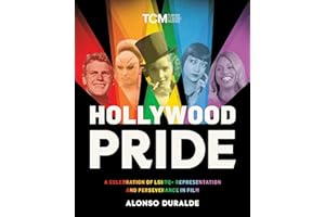 Hollywood Pride: A Celebration of LGBTQ+ Representation and Perseverance in Film (Turner Classic Movies)