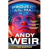 Project Hail Mary: The Sunday Times bestseller from the author of The Martian