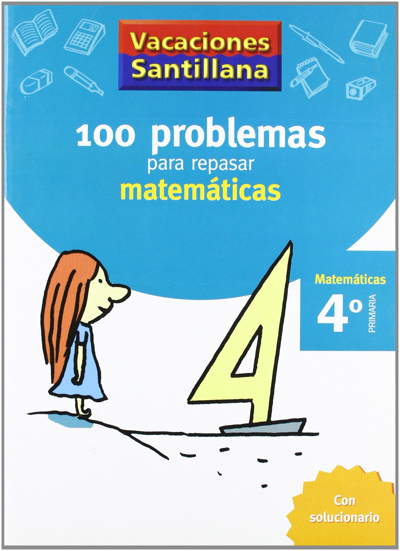 Vacaciónes Santillana 100 Problemas Para Repasar Matemáticas 4 PriMaría