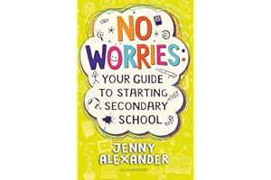 No Worries: Your Guide to Starting Secondary School: Help to soothe concerns about going to school