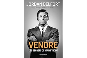 Jordan Belfort, le loup de Wall Street : Vendre: Les secrets de ma méthode (TED.TALENT EDIT)