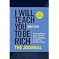 I Will Teach You to Be Rich: The Journal: No Complicated Math. No More Procrastinating. Design Your Rich Life Today.