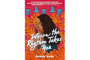 Where the Rhythm Takes You: A Debut YA Jane Austen Reimagining Romance Set in Tobago―Music, Reunion, and Second Chances
