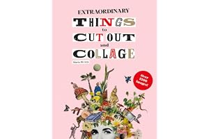 Extraordinary Things to Cut Out and Collage