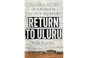 Return to Uluru: The Hidden History of a Murder in Outback Australia