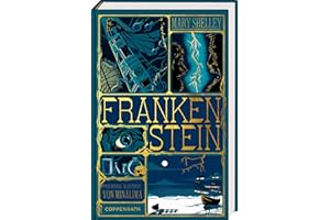Frankenstein: oder Der neue Prometheus: Schmuckausgabe des Horror-Klassikers mit aufwendigen interaktiven Extras (Klassiker MinaLima)
